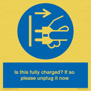 Is this fully charged? If so please unplug it now